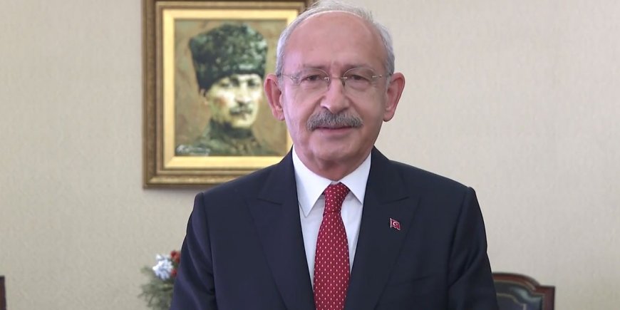 KILIÇDAROĞLU VİDEOLU MESAJ YAYINLADI