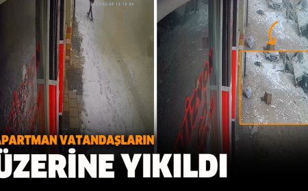 APARTMAN VATANDAŞLARIN ÜZERİNE YIKILDI