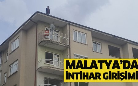 MALATYA'DA İNTİHAR GİRİŞİMİ!