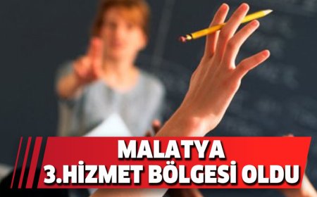 MALATYA 3.HİZMET BÖLGESİ OLDU