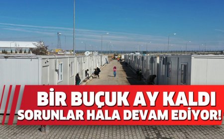 BİR BUÇUK AY KALDI, SORUNLAR HALA DEVAM EDİYOR!