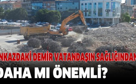 ENKAZDAKİ DEMİR VATANDAŞIN SAĞLIĞINDAN DAHA MI ÖNEMLİ?