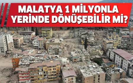 MALATYA 1 MİLYONLA YERİNDE DÖNÜŞEBİLİR Mİ?