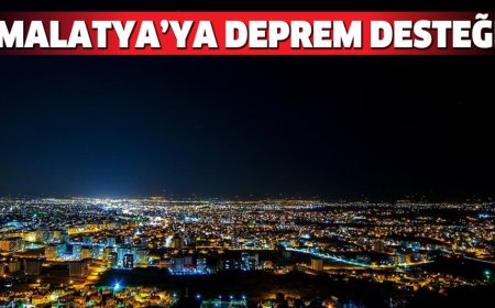 MALATYA’YA DEPREM DESTEĞİ