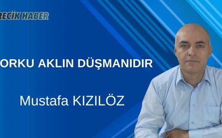 KORKU AKLIN DÜŞMANIDIR