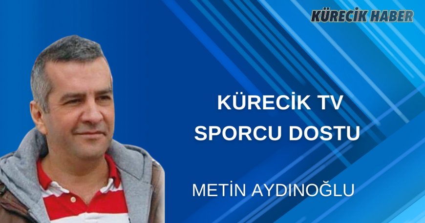 KÜRECİK TV SPORCU DOSTU