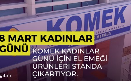 Komek 8 Mart Kadınlar Gününe Farkındalık Projesiyle Giriyor