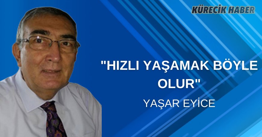 "Hızlı yaşamak böyle olur" 