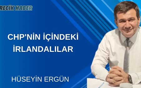 CHP'NİN İÇİNDEKİ İRLANDALILAR