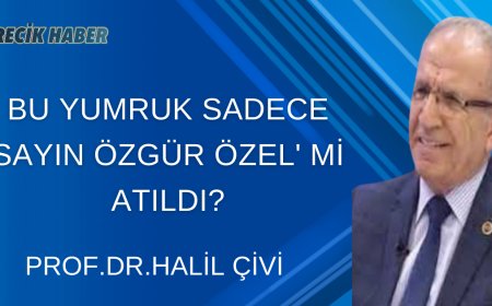 BU YUMRUK SADECE SAYIN ÖZGÜR ÖZEL' Mİ ATILDI?