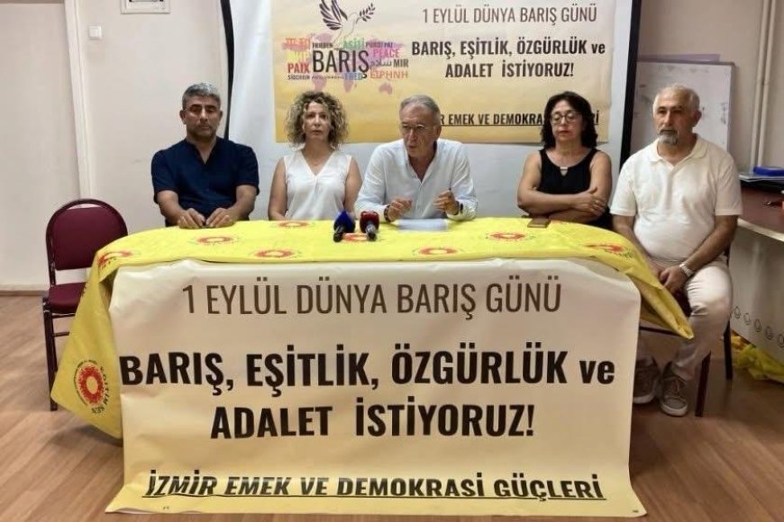 İzmir’de 1 Eylül Barış Yürüyüşü “Savaşa Karşı Barış, Sessizliğe Karşı Ortak Mücadele”