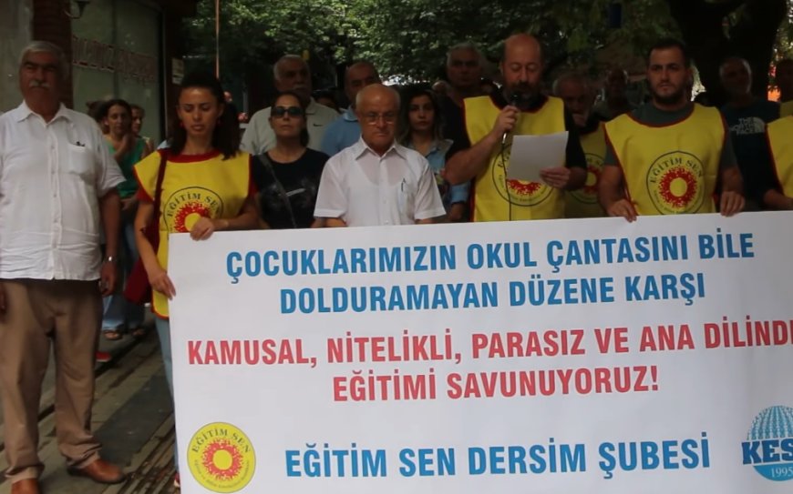 Eğitim-Sen Dersim Şubesi Okul çantası artık lüks, eğitimde eşitsizlik büyüyor