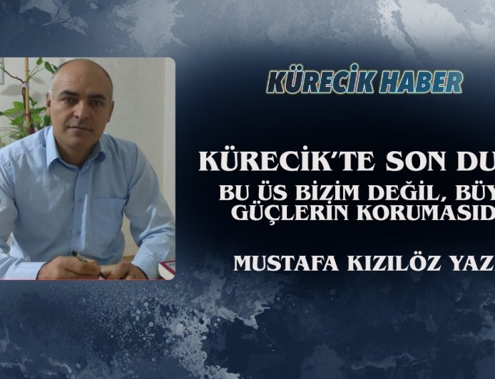 Bu Üs Bizim Değil, Büyük Güçlerin Korumasıdır