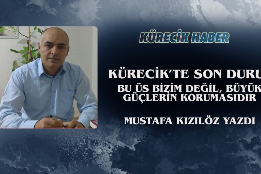 Bu Üs Bizim Değil, Büyük Güçlerin Korumasıdır