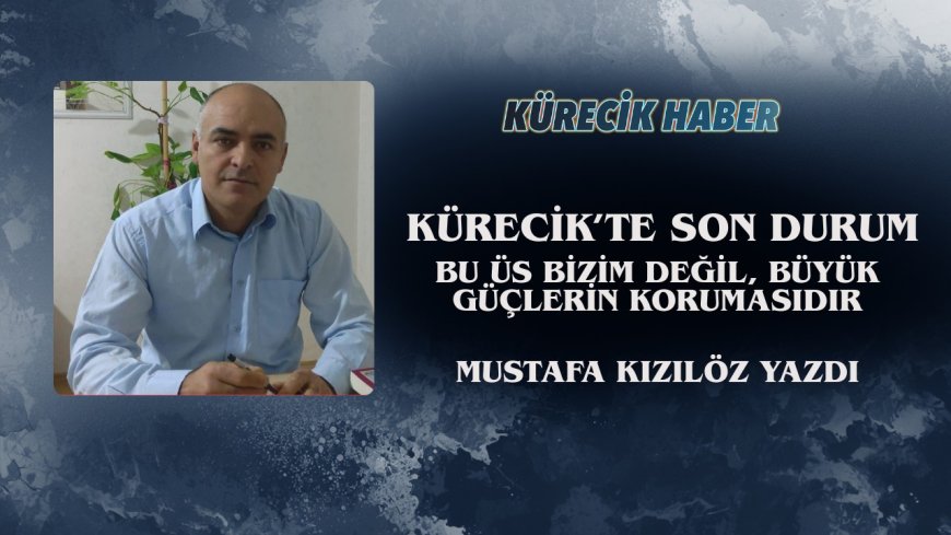 Bu Üs Bizim Değil, Büyük Güçlerin Korumasıdır