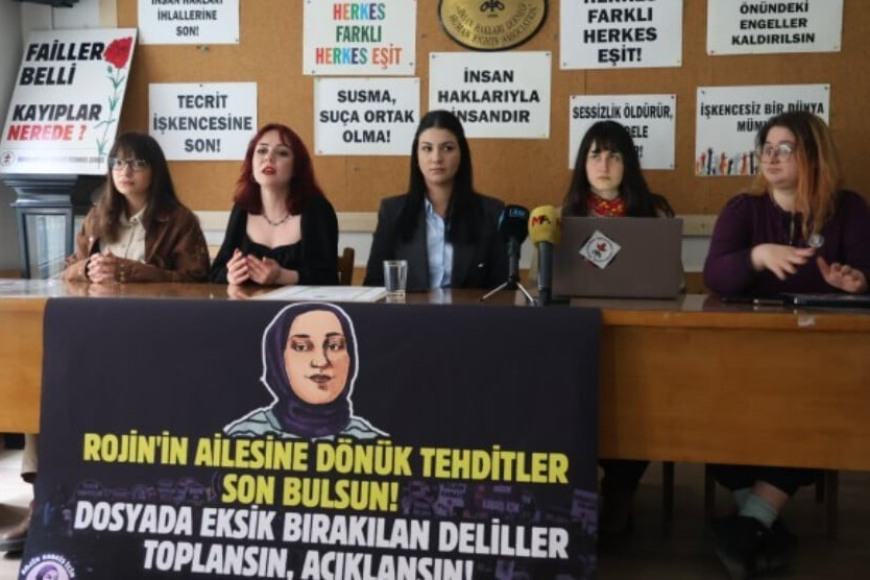ROJİN KABAİŞ DOSYASINDA KRİTİK ÇAĞRI “TEHDİTLER DERHAL SON BULSUN, ADALET GECİKTİRİLEMEZ”