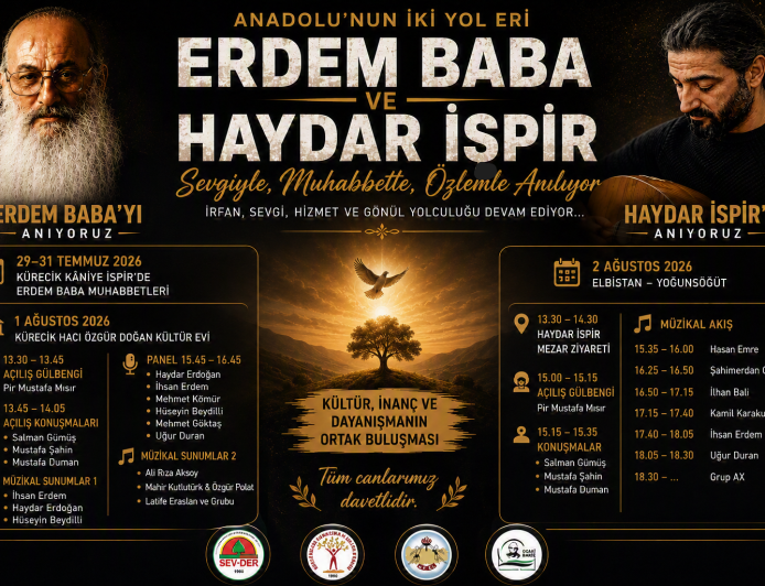 ANADOLU’NUN İKİ KADİM DEĞERİ ERDEM BABA VE HAYDAR İSPİR, KÜLTÜR VE İNANÇ BULUŞMALARIYLA ANILACAK