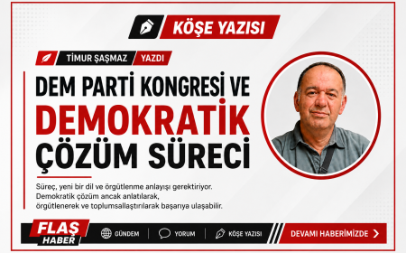 DEM PARTİ KONGRESİ VE DEMOKRATİK ÇÖZÜM SÜRECİ