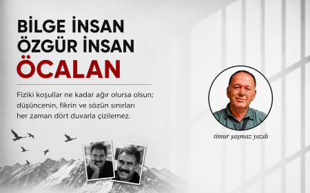 BİLGE İNSAN, ÖZGÜR İNSAN ÖCALAN