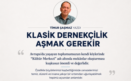 KLASİK DERNEKÇİLİK AŞMAK GEREKİR