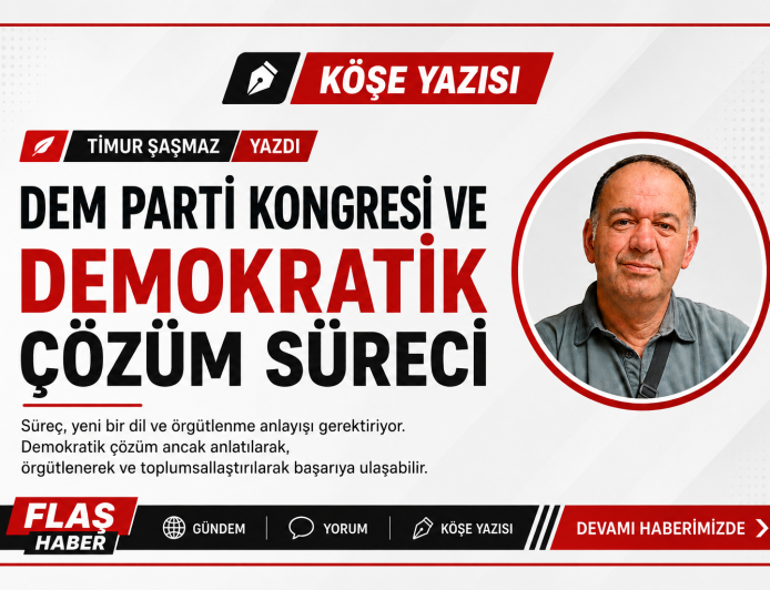 DEM PARTİ KONGRESİ VE DEMOKRATİK ÇÖZÜM SÜRECİ