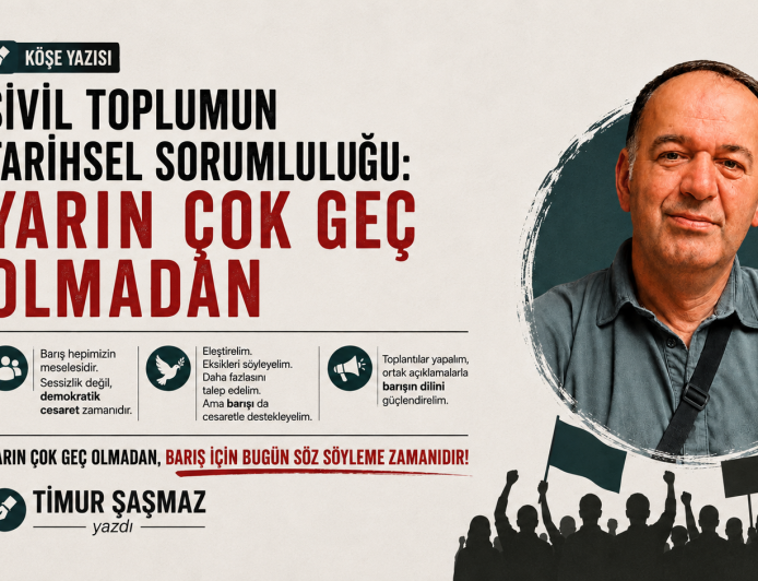 SİVİL TOPLUMUN TARİHSEL SORUMLULUĞU: YARIN ÇOK GEÇ OLMADAN