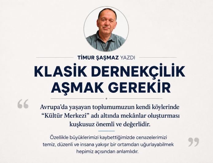 KLASİK DERNEKÇİLİK AŞMAK GEREKİR