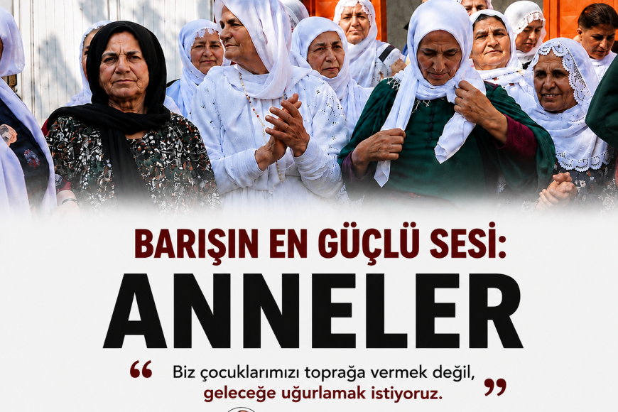 BARIŞIN EN GÜÇLÜ SESİ ANNELER