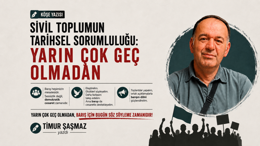 SİVİL TOPLUMUN TARİHSEL SORUMLULUĞU: YARIN ÇOK GEÇ OLMADAN