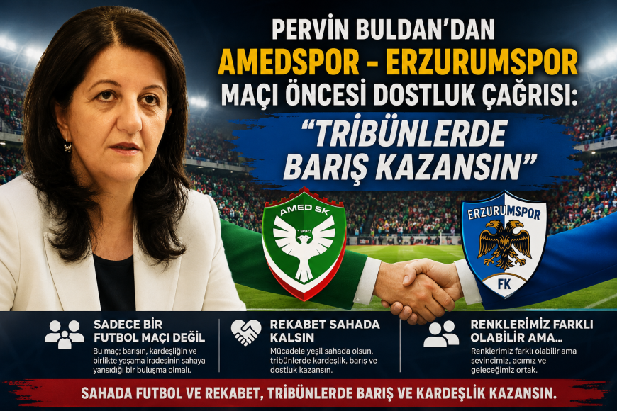 Pervin Buldan’dan Amedspor-Erzurumspor Maçı Öncesi Barış Çağrısı “Tribünlerde Barış Kazansın”