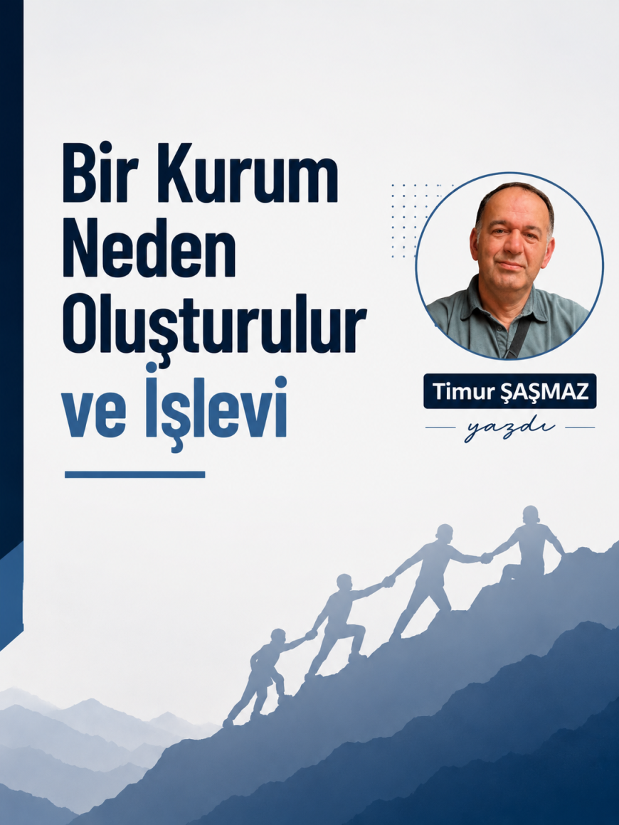 Bir Kurum Neden Oluşturulur ve işlevi 