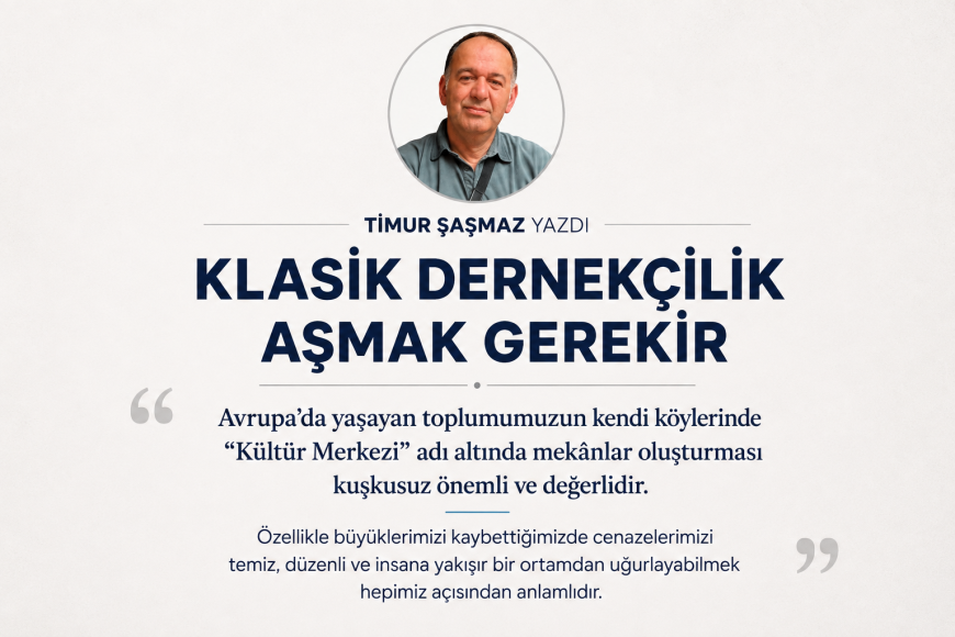 KLASİK DERNEKÇİLİK AŞMAK GEREKİR