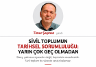 SİVİL TOPLUMUN TARİHSEL SORUMLULUĞU YARIN ÇOK GEÇ OLMADAN