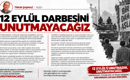 12 EYLÜL DARBESİNİ UNUTMAYACAĞIZ