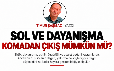 SOL VE DAYANIŞMA  KOMADAN ÇIKIŞ MÜMKÜN MÜ?