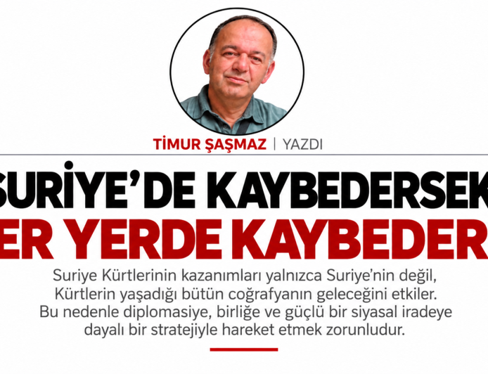SURİYE’DE KAYBEDERSEK, HER YERDE KAYBEDERİZ