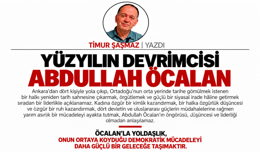 YÜZYILIN DEVRİMCİSİ ABDULLAH ÖCALAN