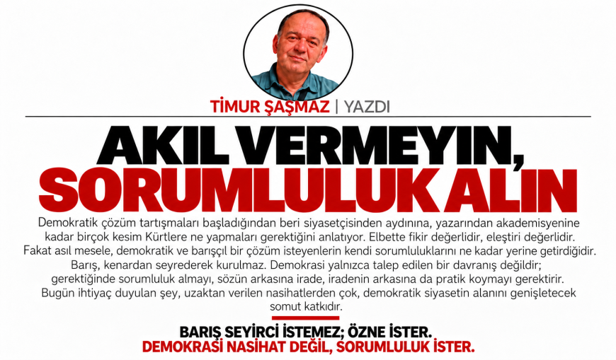 AKIL VERMEYİN, SORUMLULUK ALIN