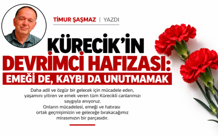 KÜRECİK’İN DEVRİMCİ HAFIZASI: EMEĞİ DE, KAYBI DA UNUTMAMAK