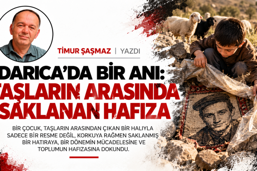 DARICA’DA BİR ANI TAŞLARIN ARASINDA SAKLANAN HAFIZA